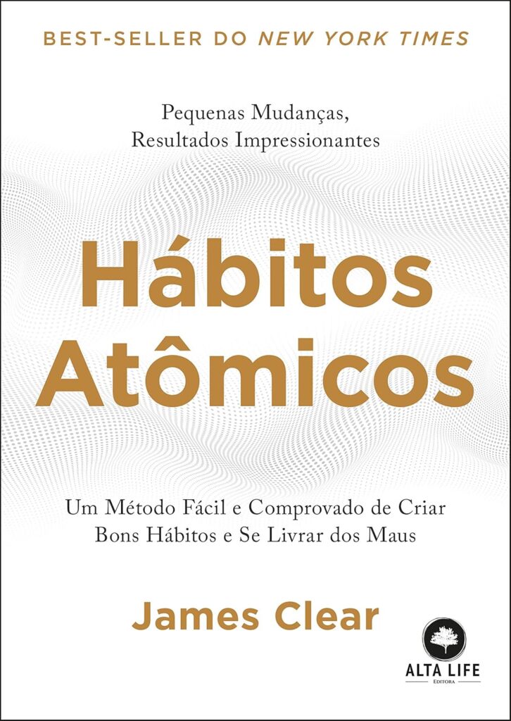 Hábitos Atômicos - James Clear - Melhores Livros de Desenvolvimento Pessoal 2025